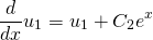\[\frac{d}{dx}u_1=u_1+C_2e^x\]